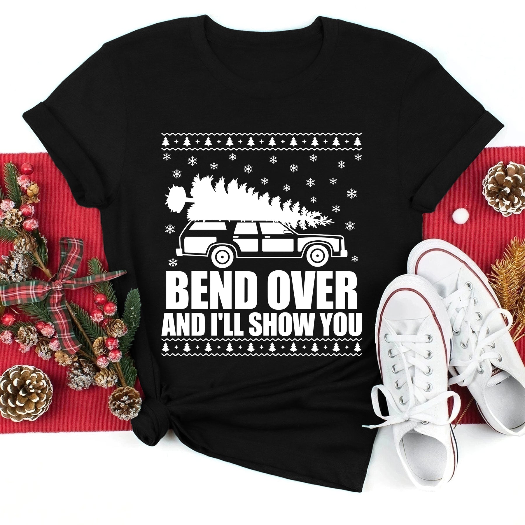 Bend Over And I'll Show You & Where Do You Think You're Gonna Put A Tree That Big Christmas Couple Matching T-Shirt