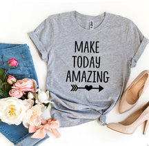 Unisex Make Today Amazing T-Shirt