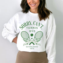 Sorry Can't Tennis Bye Sweatshirt