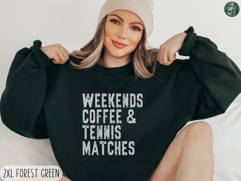 Weekends Coffee Tennis Matches Sweatshirt