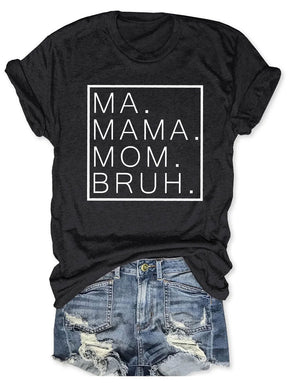 Ma Mama Mom Bruh T-Shirt 