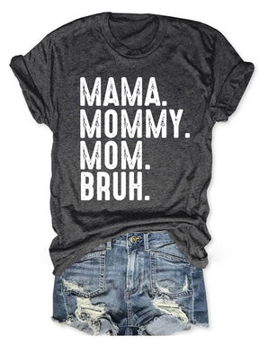 Mama Mama Mama Bruh T-Shirt 