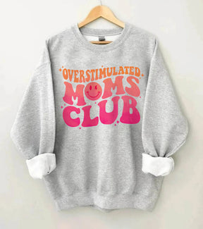 Overstimulated Moms Club Sweatshirt