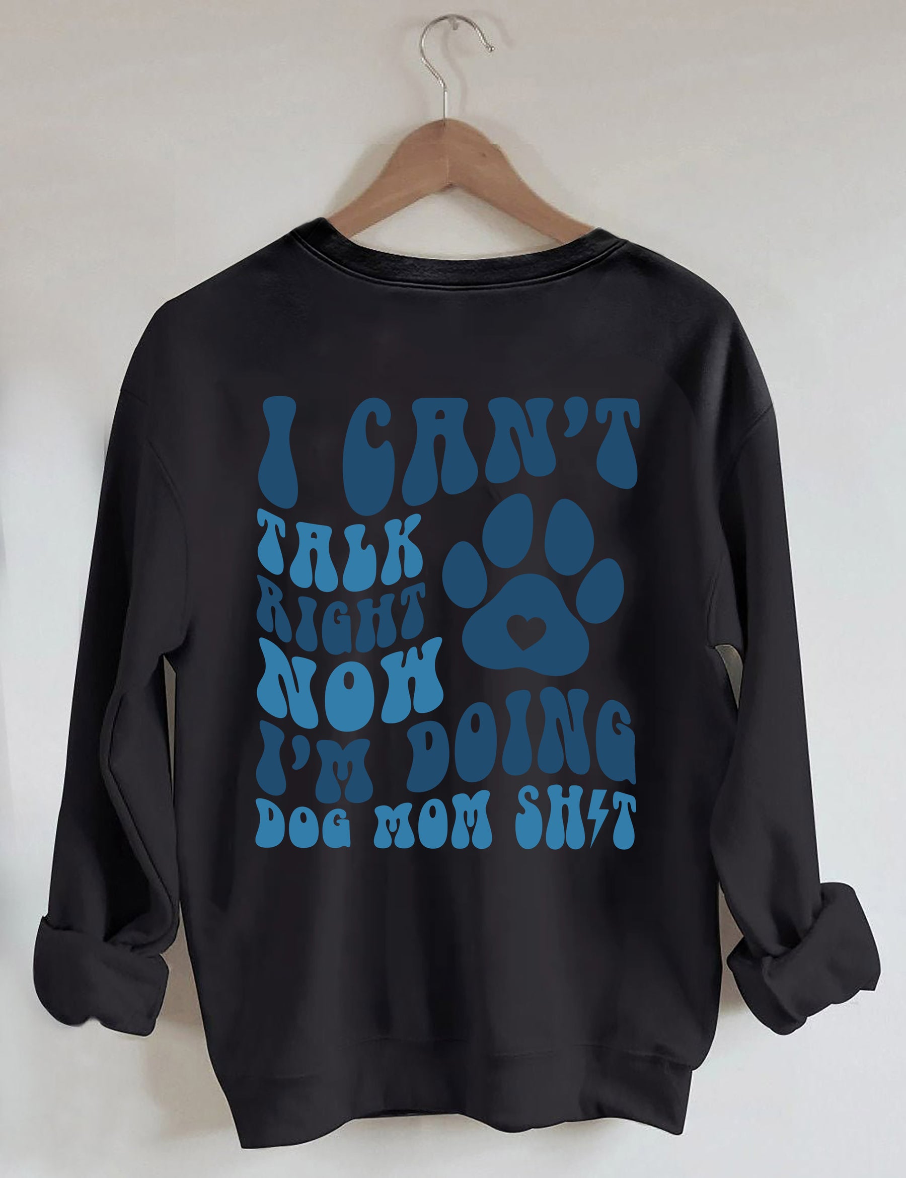 Ich kann gerade nicht reden, ich mache Dog Mom Shit Sweatshirt 