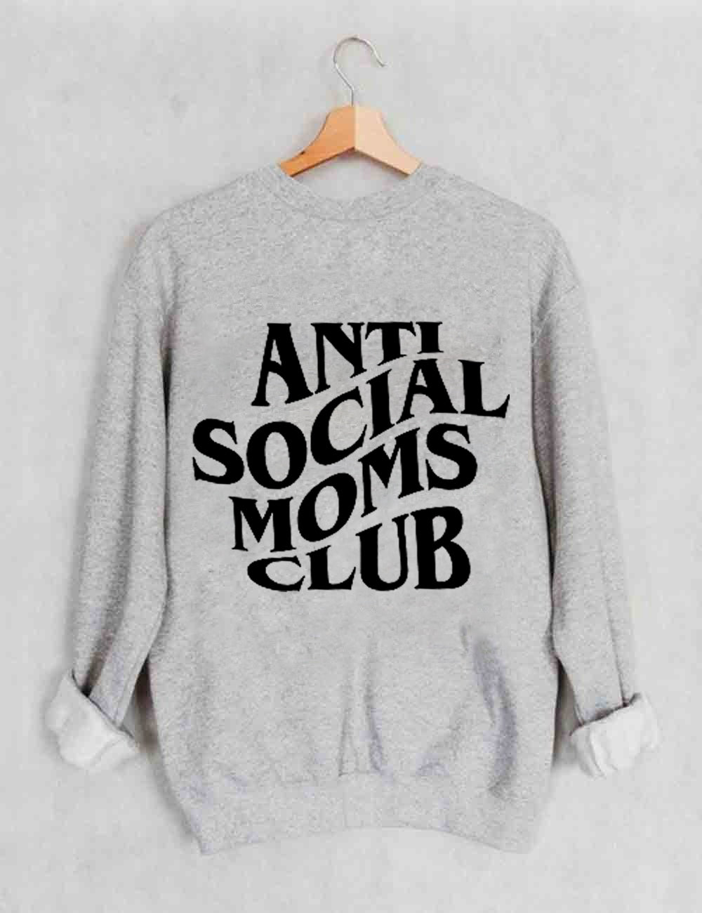 Anti-Social Moms Club Sweatshirt 