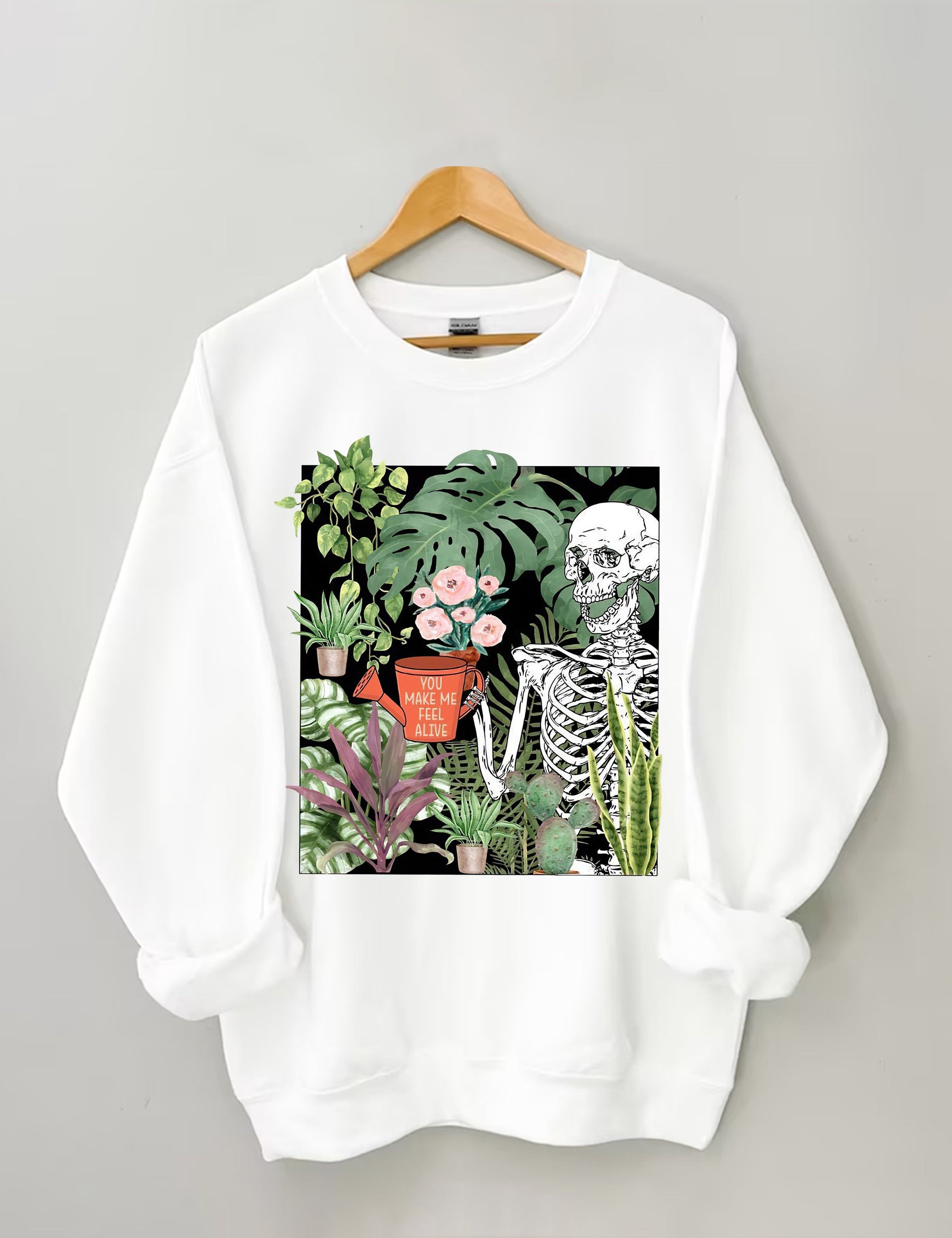 You Make Me Feel Alive Plant Sweatshirt