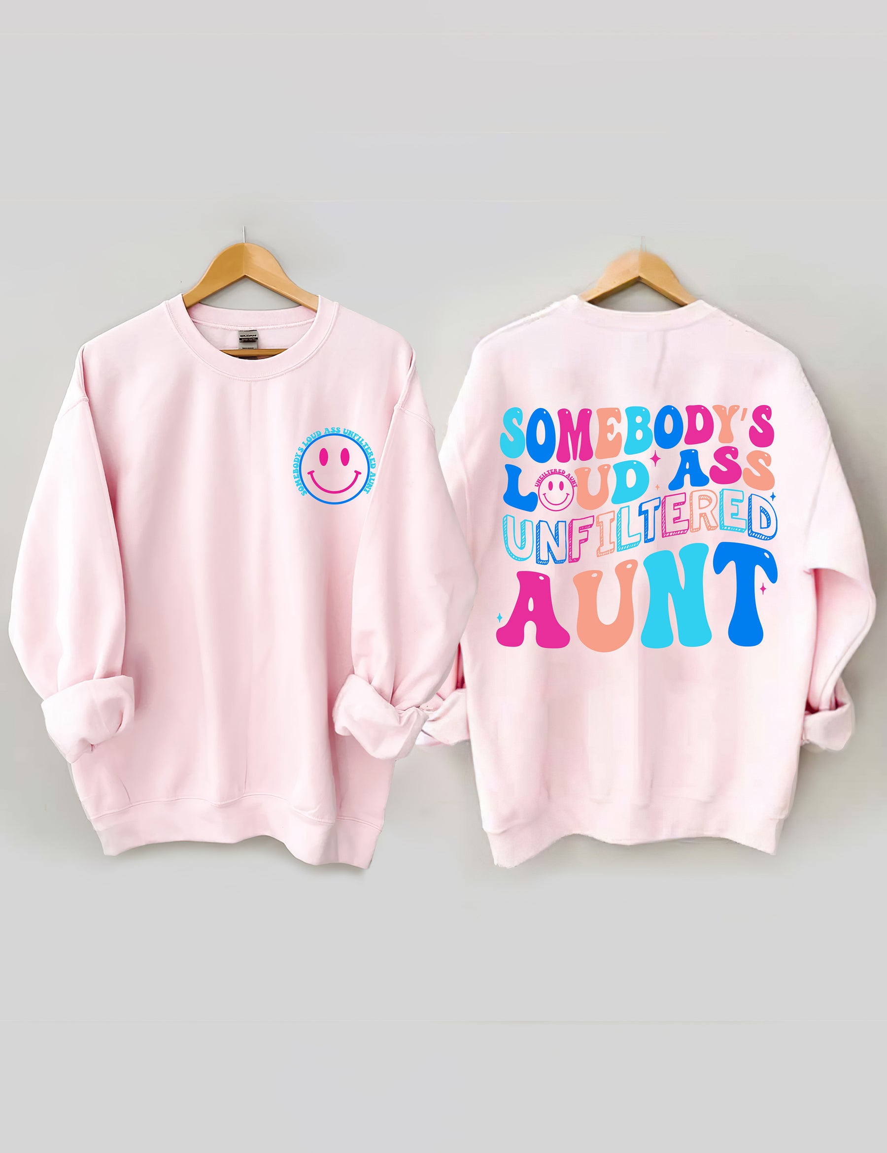 Somebody's Loud Ass Unfiltered Aunt Sweatshirt