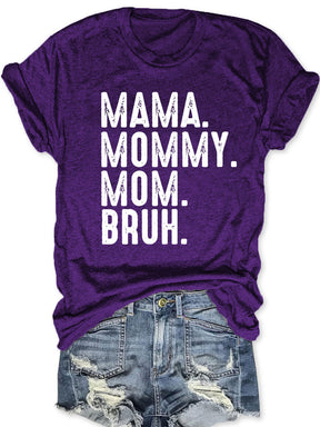 Mama Mama Mama Bruh T-Shirt 