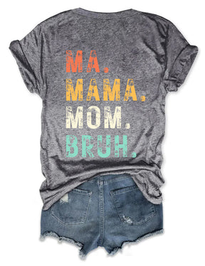 Ma Mama Mom Bruh T-shirt