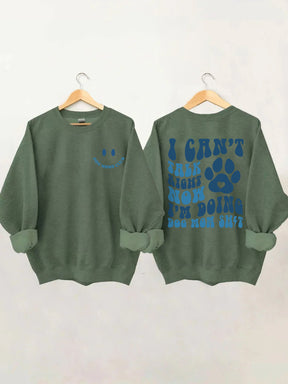 Ich kann gerade nicht reden, ich mache Dog Mom Shit Sweatshirt 