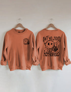 Ain't No Hood Like Motherhood Sweatshirt 