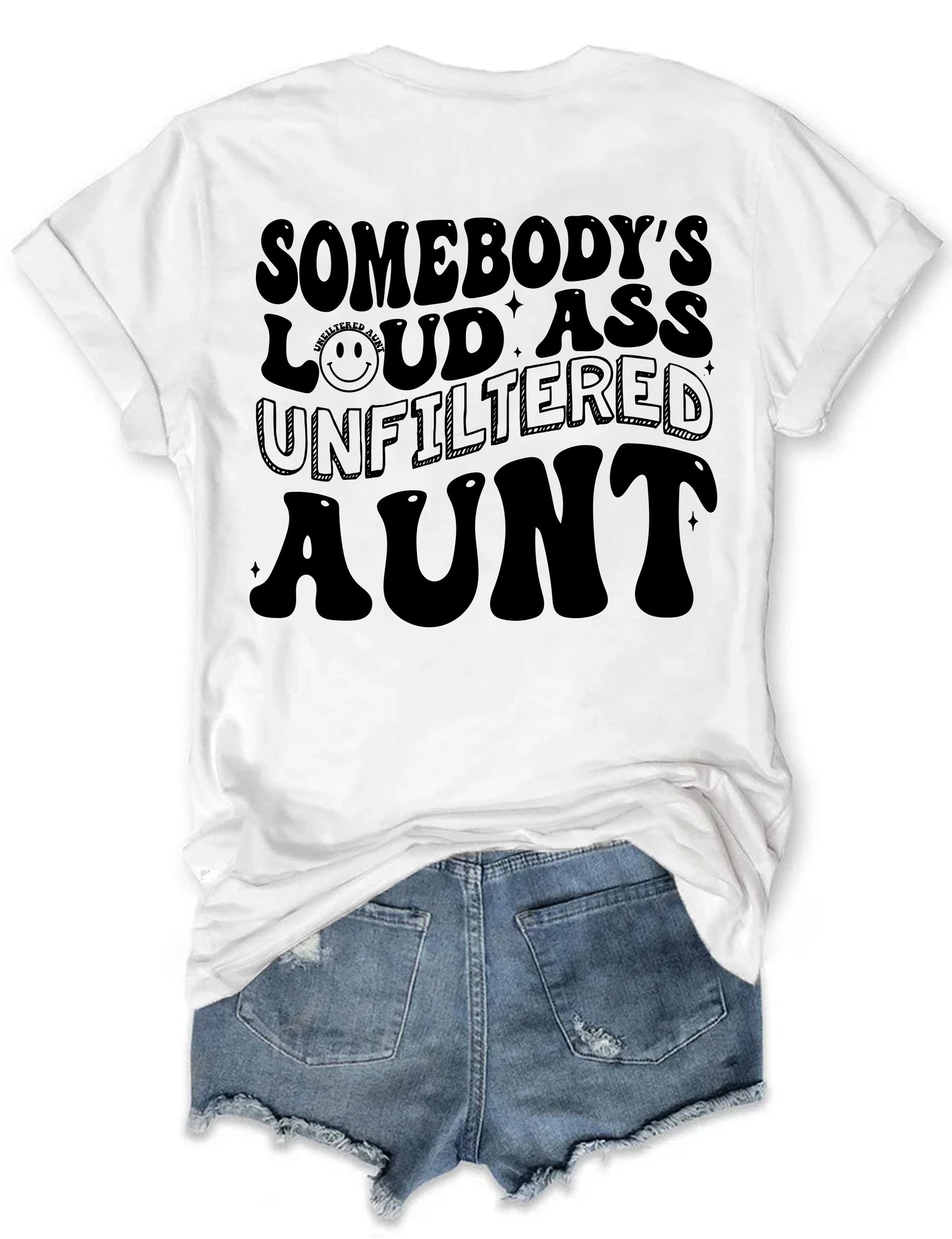 Somebody's Loud Ass Unfiltered Tante T-Shirt 