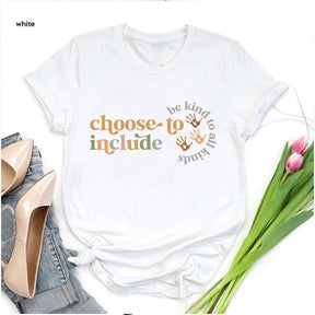 Choose To Include Inspirational T-Shirt