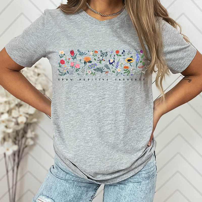 Grow Positive Thoughts flowers T-shirt