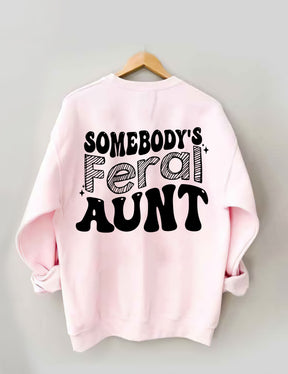 Somebody¡¯s Feral Aunt Sweatshirt