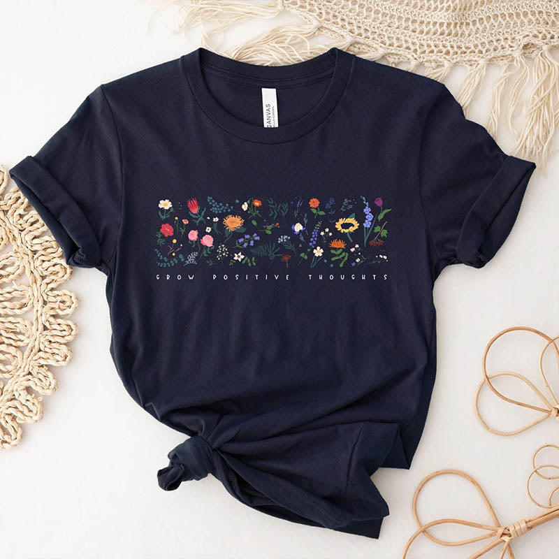 Grow Positive Thoughts flowers T-shirt