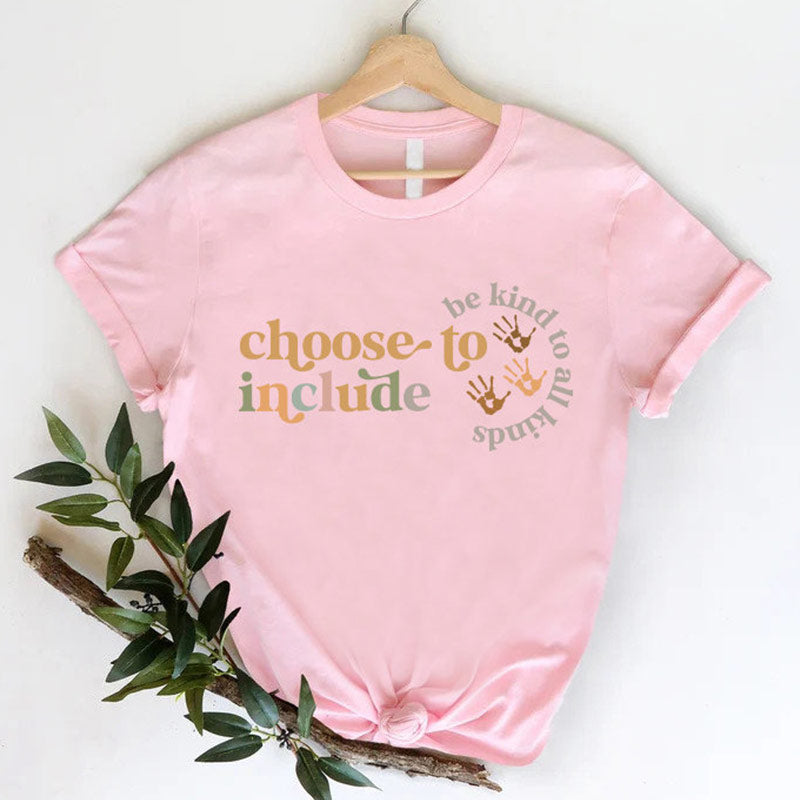 Choose To Include Inspirational T-Shirt