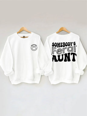 Somebody¡¯s Feral Aunt Sweatshirt