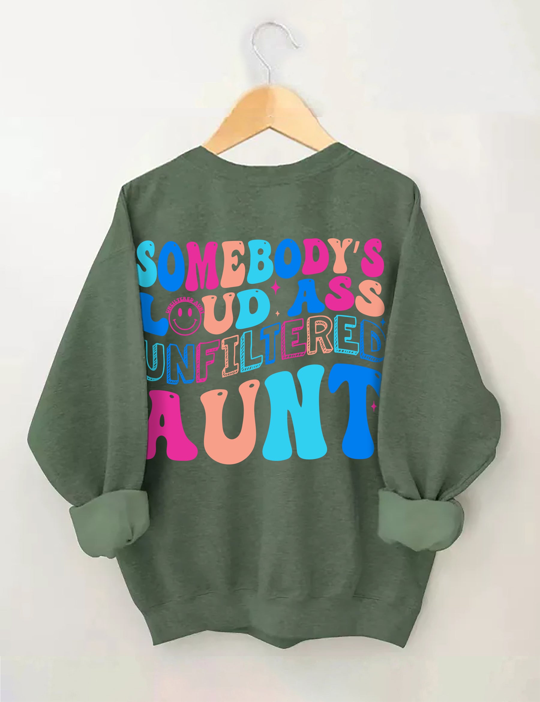 Somebody's Loud Ass Unfiltered Aunt Sweatshirt