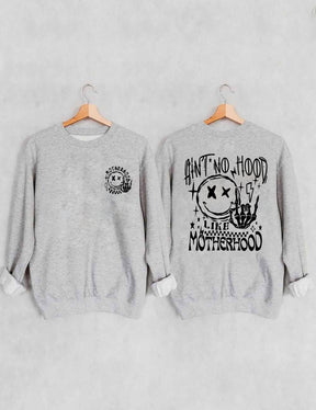 Ain't No Hood Like Motherhood Sweatshirt 