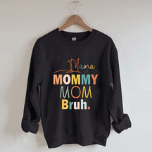 Maman Maman Maman Bruh Sweatshirt