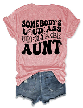 Somebody's Loud Ass Unfiltered Tante T-Shirt 