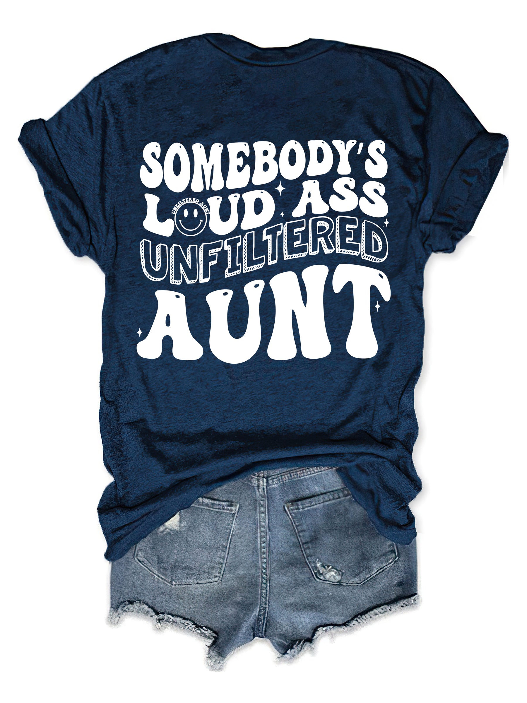 Somebody's Loud Ass Unfiltered Tante T-Shirt 