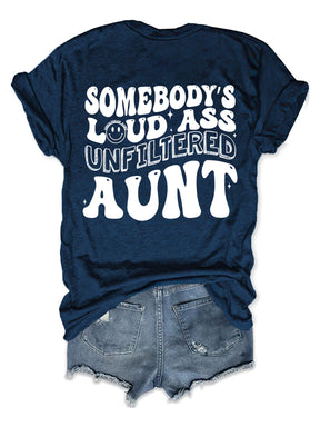 Somebody's Loud Ass Unfiltered Tante T-Shirt 