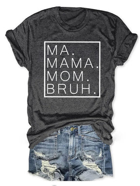 Ma Mama Mom Bruh T-Shirt 