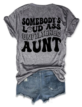 Somebody's Loud Ass Unfiltered Tante T-Shirt 