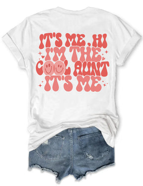 It's Me Hi I Am The Cool Aunt It's Me T-Shirt