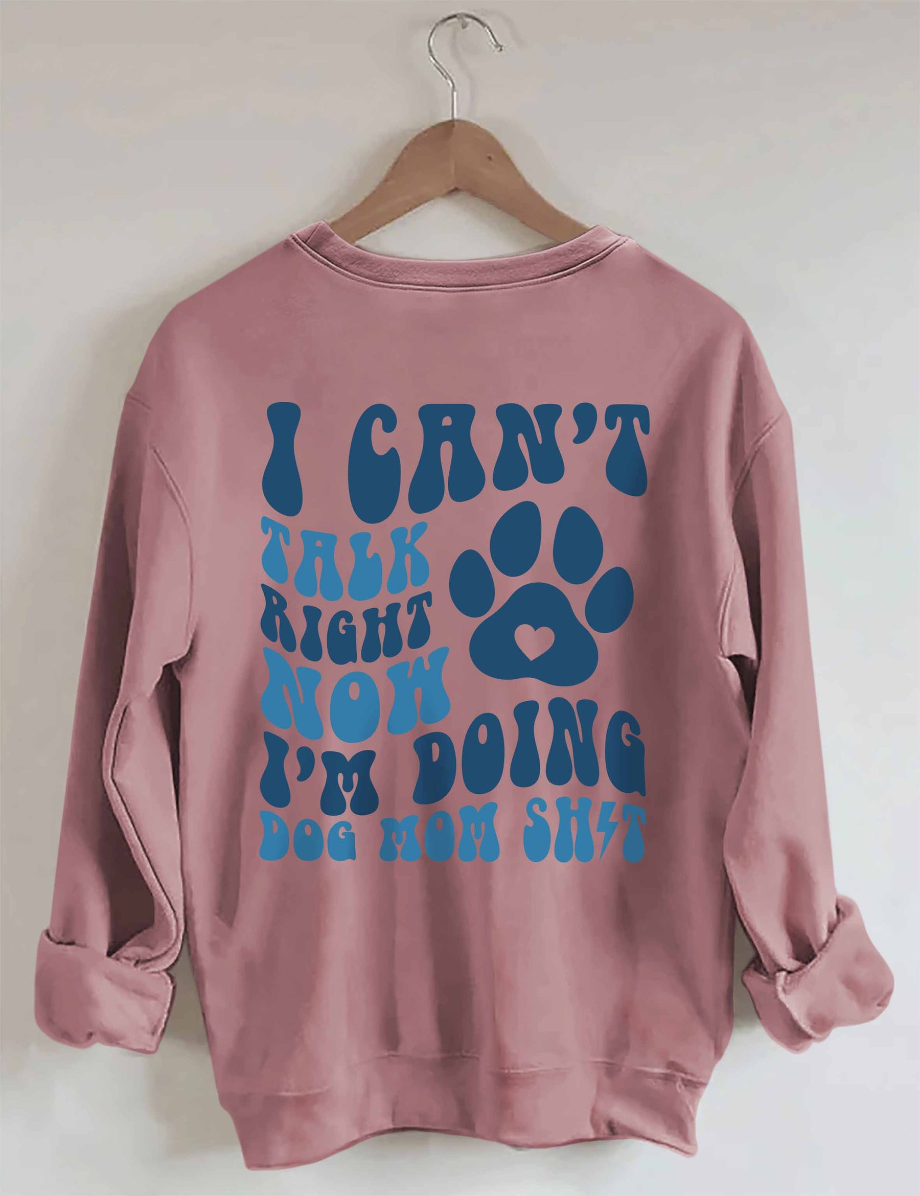 Ich kann gerade nicht reden, ich mache Dog Mom Shit Sweatshirt 