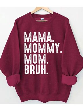 Mama Mama Bruh Sweatshirt 