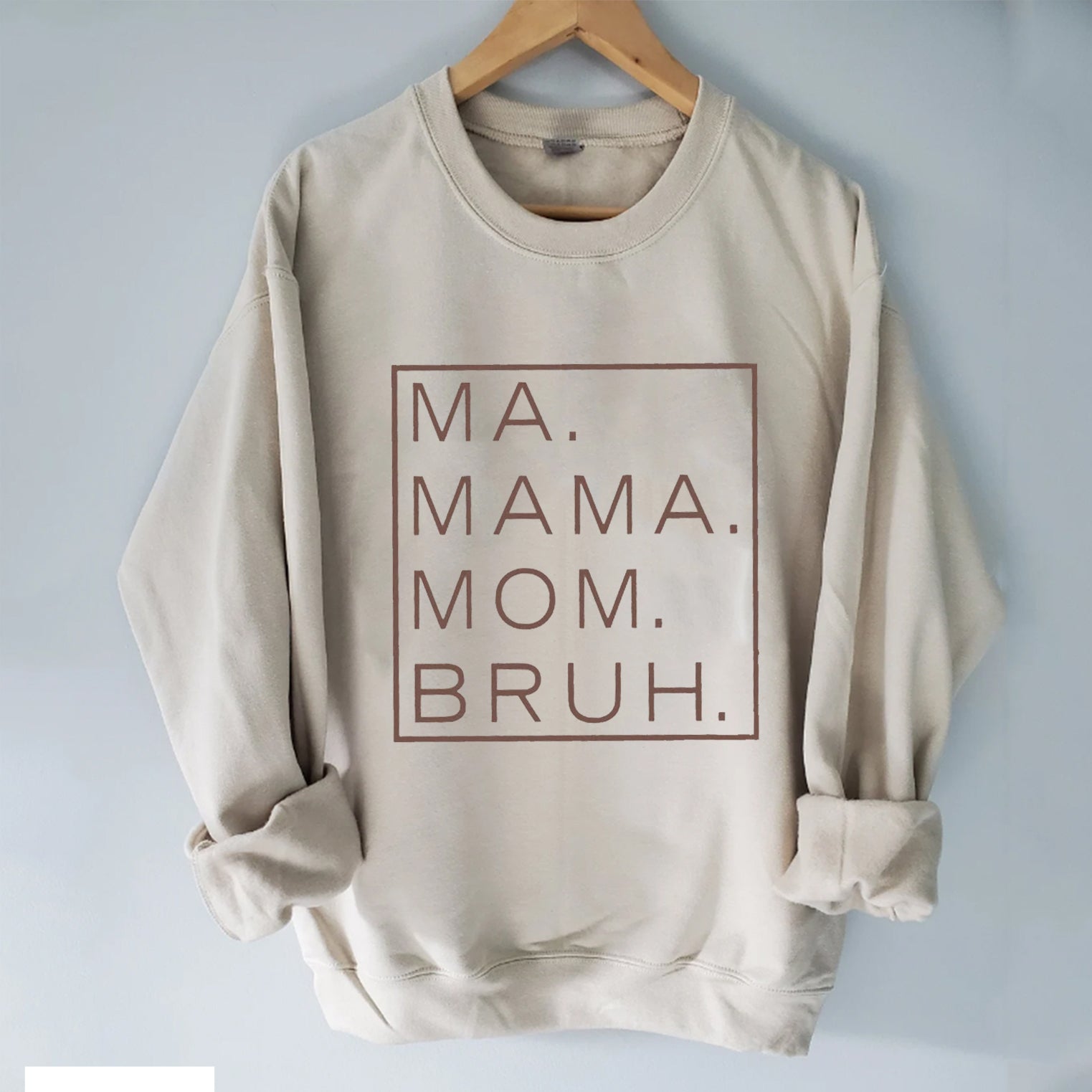 Ma, Mama, Mama, Bruh Sweatshirt 