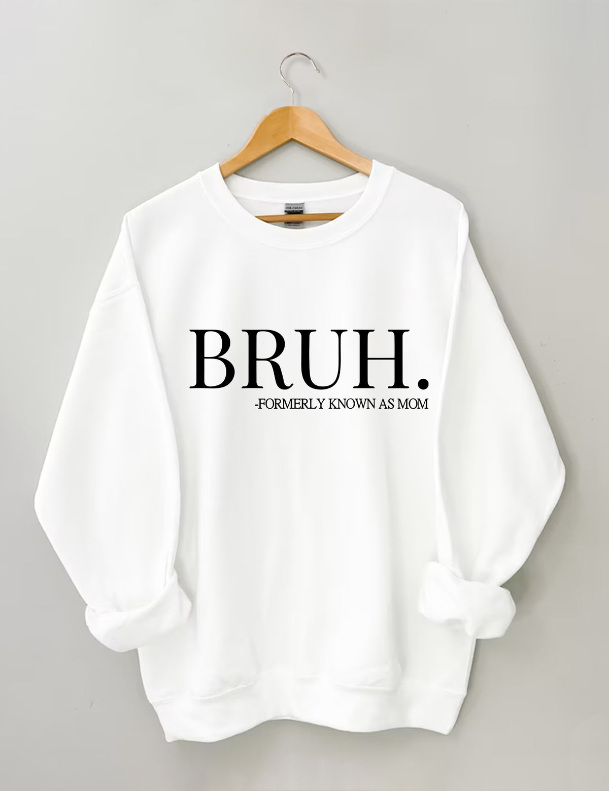 Bruh Formerly Known As Mom Sweatshirt