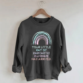 Dein kleiner sarkastischer Sonnenschein ist angekommen, Sweatshirt