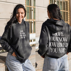 I Hope You Know Unisex Hoodie