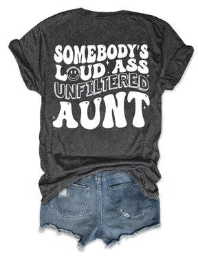 Somebody's Loud Ass Unfiltered Tante T-Shirt 