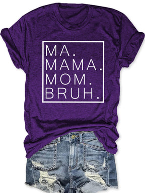 Ma Mama Mom Bruh T-Shirt 