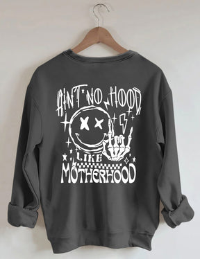 Ain't No Hood Like Motherhood Sweatshirt 