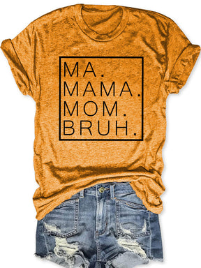 Ma Mama Mom Bruh T-Shirt 