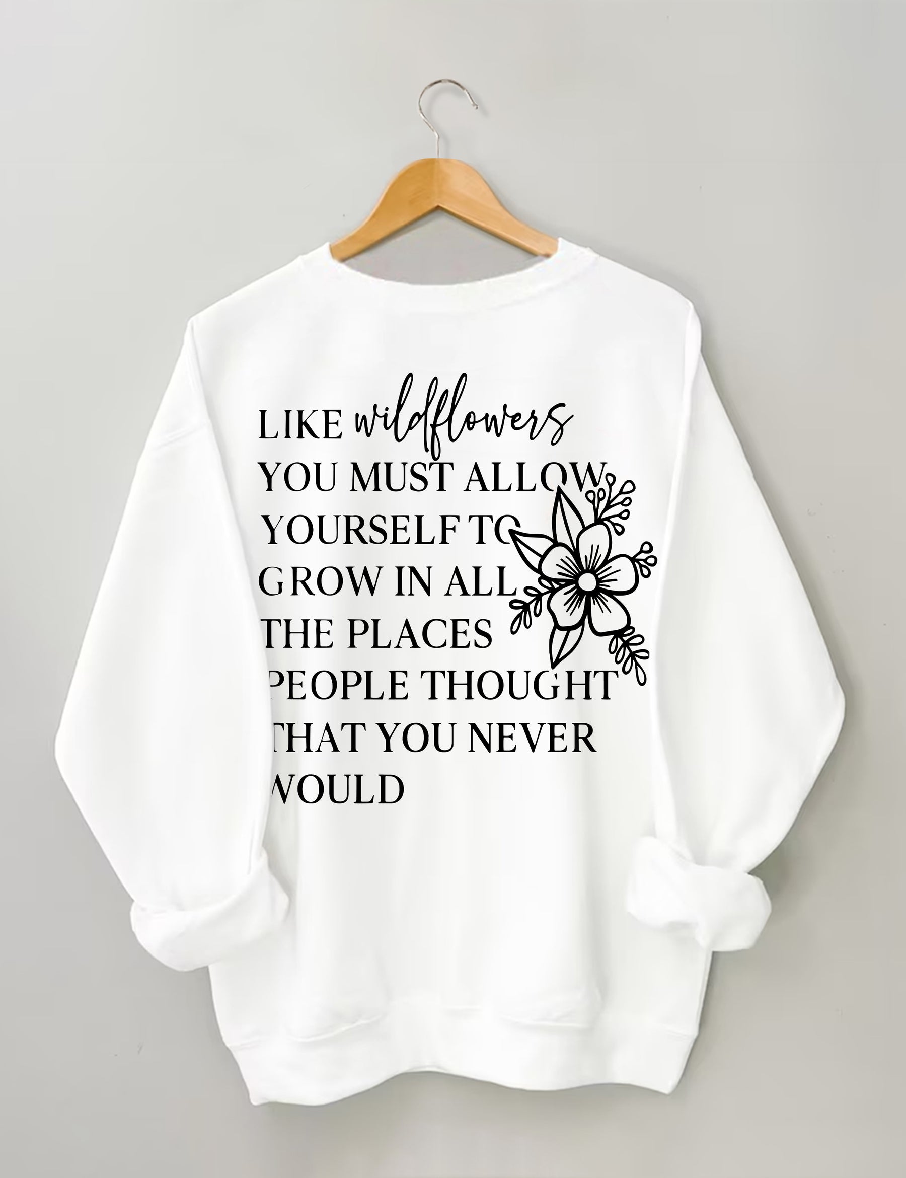 Like Wildflowers Sweatshirt