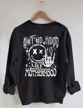 Ain't No Hood Like Motherhood Sweatshirt 