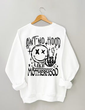 Ain't No Hood Like Motherhood Sweatshirt 