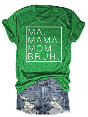 Ma Mama Mom Bruh T-Shirt 