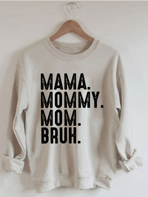 Mama Mama Bruh Sweatshirt 