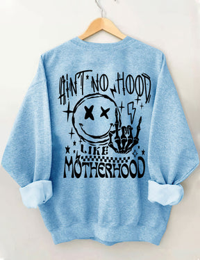 Ain't No Hood Like Motherhood Sweatshirt 