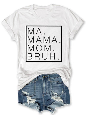 Ma Mama Mom Bruh T-Shirt 