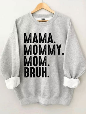 Mama Mama Bruh Sweatshirt 