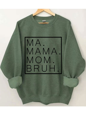 Mama Mama Bruh Sweatshirt 